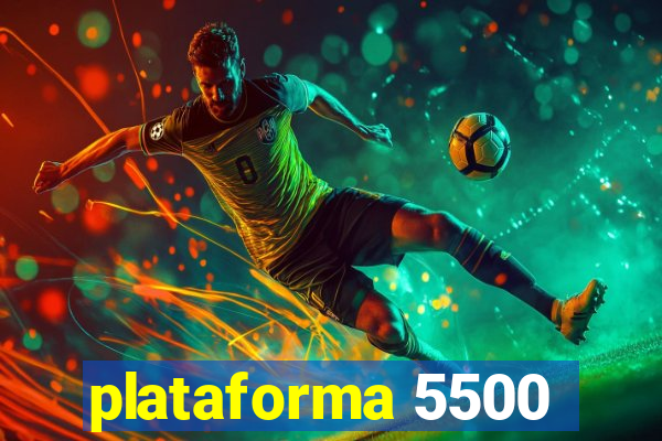 plataforma 5500